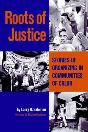 Roots of Justice: Stories of Organizing in Communi Communities of Color de LR Salomon