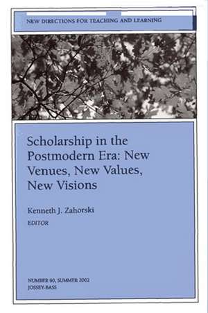 Scholarship in the Postmodern Era – New Venues, New Values, New Visions (JB Journal New Directions for Teaching & Learning Number 90) de TL