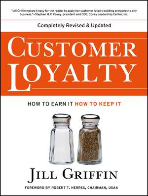 Customer Loyalty – How to Earn It, How to Keep It 2e de J Griffin