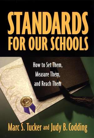 Standards for Our Schools – How to Set Them, Measure Them & Reach Them de MS Tucker