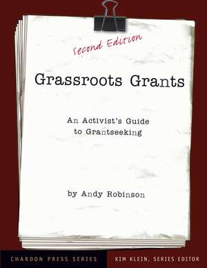 Grassroots Grants – An Activist′s Guide to Grantseeking 2e de A. Robinson