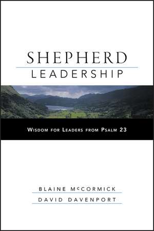 Shepherd Leadership – Wisdom for Leaders from Psalm 23 de B McCormick