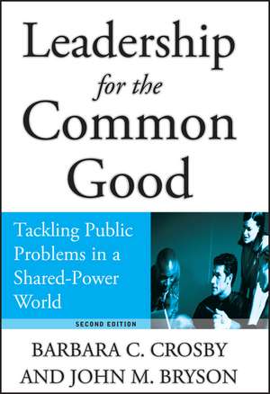 Leadership for the Common Good 2e de BC Crosby