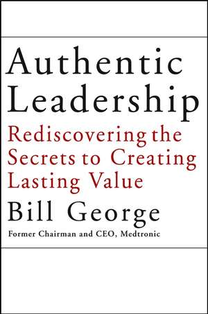 Authentic Leadership de Bill George