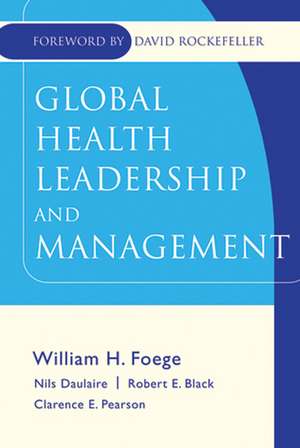 Global Health Leadership and Management de N Foege