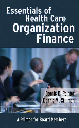 Essentials of Health Care Organization Finance – A Primer for Board Members de DD Pointer