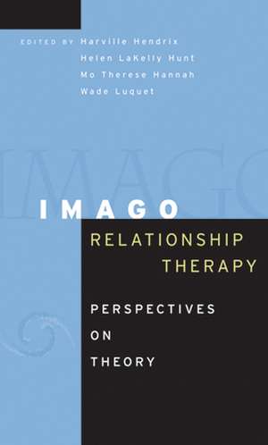 Imago Relationship Therapy – Perspectives on Theory de H Hendrix