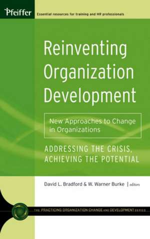 Reinventing Organization Development – New Approaches to Change in Organizations de DL Bradford