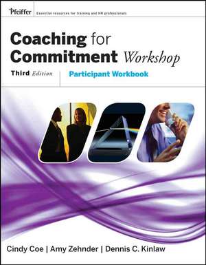 Coaching For Commitment Workshop: Participant′s Workbook de Cindy Coe