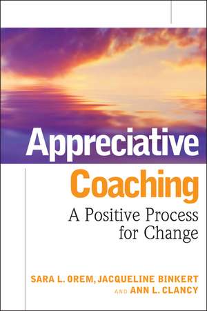 Appreciative Coaching – A Positive Process for Change de S Orem