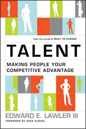 Talent – Making People Your Competitive Advantage de EE Lawler