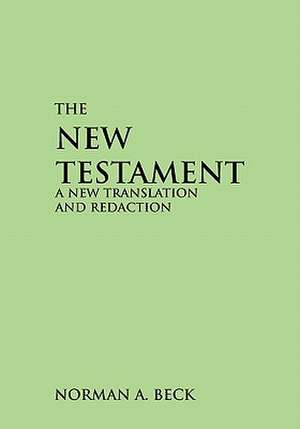 New Testament-OE: A New Translation and Redaction de Norman A. Beck