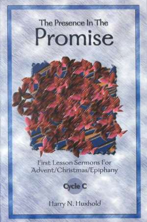 The Presence in the Promise de Harry N. Huxhold