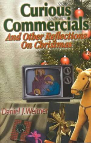 Curious Commercials de Daniel J. Weitner