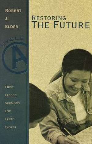 Restoring the Future: Cycle a de Robert J. Elder