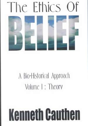 The Ethics of Belief: Theory de Kenneth Cauthen