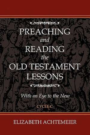 Preaching and Reading the Old Testament Lessons [With CDROM] de Elizabeth Rice Achtemeier