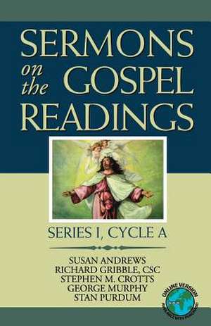 Sermons on the Gospel Readings: Series I, Cycle a de Susan R. Andrews