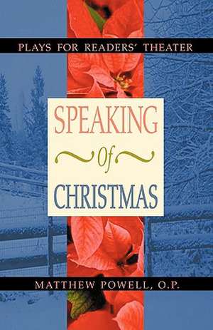 Speaking of Christmas: Plays for Readers' Theater de Matthew Powell