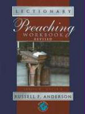 Lectionary Preaching Workbook de Russell F. Anderson