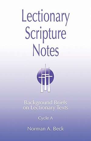 Lectionary Scripture Notes, Cycle a de Norman A. Beck