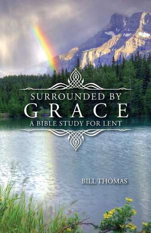 Surrounded by Grace de Bill Thomas