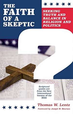 The Faith of a Skeptic de Thomas Lentz