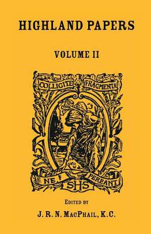 Highland Papers: Vol. II de J. R. N. MacPhail