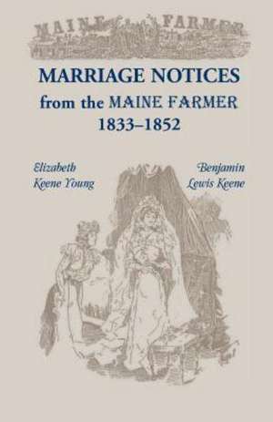 Marriage Notices from the Maine Farmer 1833 de Elizabeth Keene Young