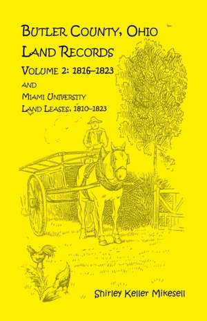 Butler County, Ohio, Land Records, Volume 2 de Shirley Keller Mikesell