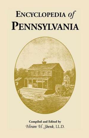 Encyclopedia of Pennsylvania de Hiram H. Shenk