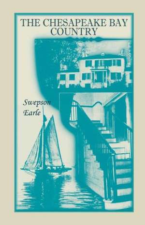 The Chesapeake Bay Country de Swepson Earle