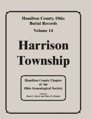 Hamilton County, Ohio, Burial Records, Vol. 14 de Hamilton Co Ohio Geneal Soc