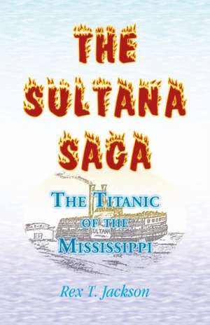 The Sultana Saga de Rex T. Jackson