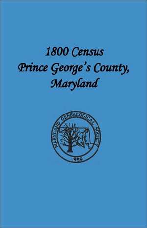 1800 Census Prince George's County, Maryland de Maryland Genealogical Society