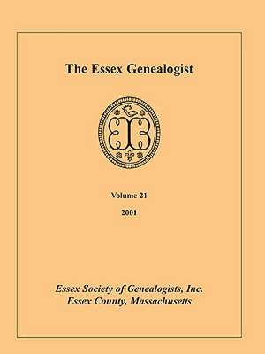 The Essex Genealogist, Volume 21, 2001 de Inc Essex Society of Genealogists