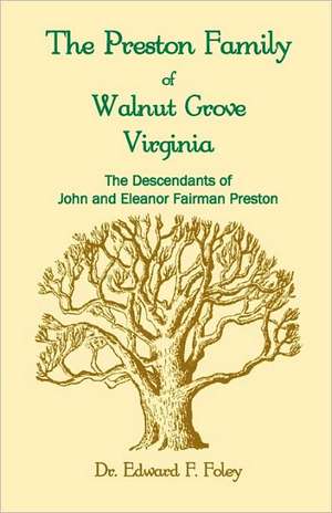 The Prestons of Walnut Grove, Virginia de Edward Foley