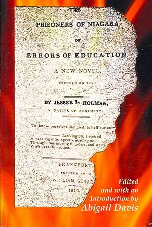 The Prisoners of Niagara, or Errors of Education de Abigail Davis