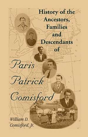 History of the Ancestors, Families, and Descendants of Paris Patrick Comisford de William D. Comisford