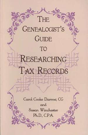 The Genealogist's Guide to Researching Tax Records de Carol Cook Darrow Cg