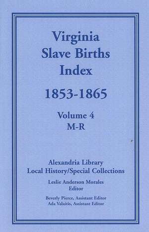 Virginia Slave Births Index, 1853-1865, Volume 4, M-R