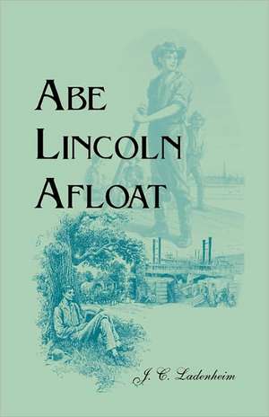 Abe Lincoln Afloat de Jules C. Ladenheim