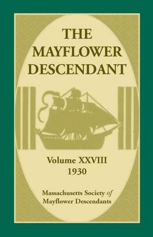 The Mayflower Descendant, Volume 28, 1930 de Mass Soc of Mayflower Descendants