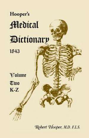 Hooper's Medical Dictionary 1843. Volume 2, K-Z de Robert Hooper