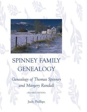 Spinney Family Genealogy: Revised Edition de Judy Phillips