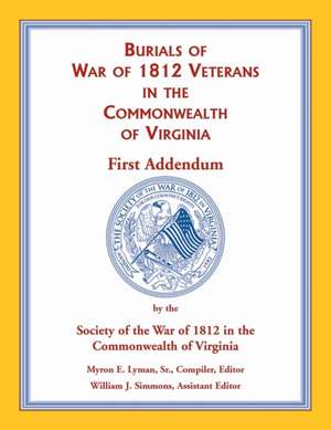 War of 1812 in the Commonwealth of Virginia, First Addendum de Soc War of Commonwealth of Va