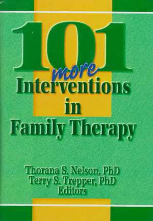 101 More Interventions in Family Therapy de Thorana S. Nelson