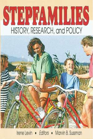 Stepfamilies: History, Research, and Policy de Marvin B. Sussman