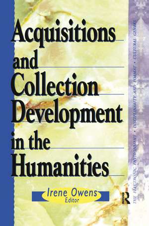 Acquisitions and Collection Development in the Humanities de Linda S. Katz