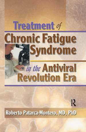 Treatment of Chronic Fatigue Syndrome in the Antiviral Revolution Era: What Does the Research Say? de Roberto Patarca-Montero